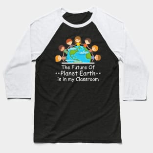 Earth Day Teacher Students Kids Baseball T-Shirt